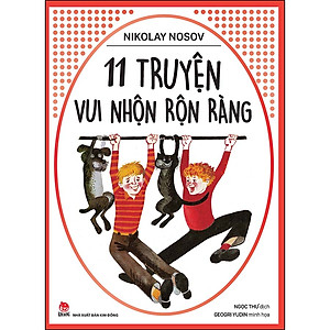 Nikolay Nosov: 11 Truyện Vui Nhộn Rộn Ràng
