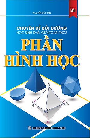 Sách Chuyên đề Bồi dưỡng học sinh khá giỏi Toán THCS phần Hình học