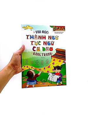 Vui Học Thành Ngữ, Tục Ngữ, Ca Dao Bằng Tranh (Tái Bản)