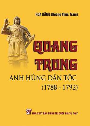 Quang Trung - Anh Hùng Dân Tộc (1788 - 1792)