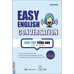 Sách Giao Tiếp Tiếng Anh Thật Dễ Dàng - Easy English Conversation (Tái Bản 2020)