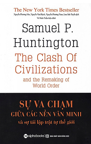 Sự Va Chạm Giữa Các Nền Văn Minh Và Sự Tái Lập Trật Tự Thế Giới (Tái Bản)_AL