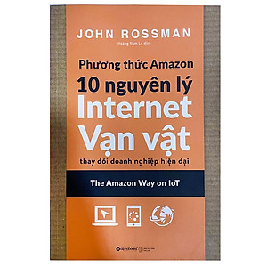 Sách Phương Thức Amazon – 10 Nguyên Lý Internet Vạn Vật