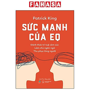 Sức Mạnh Của EQ - Đánh Thức Trí Tuệ Cảm Xúc - Làm Chủ Ngôn Ngữ - Thu Phục Lòng Người
