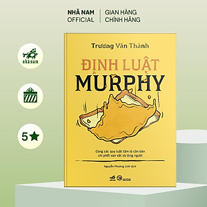 Sách - Định luật Murphy: Cùng các quy luật tâm lý căn bản chi phối vạn vật và lòng người (Trương Văn Thành) (Nhã Nam Official)