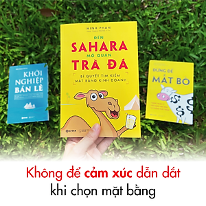 Bí Quyết Tìm Kiếm Mặt Bằng Kinh Doanh - Đến Sahara Mở Quán Trà Đá - Bộ Sách Khởi Nghiệp Bán Lẻ