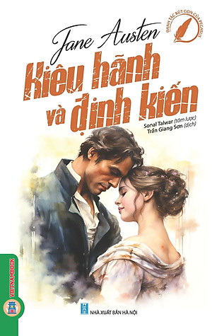 Định Kiến Và Kiêu Hãnh (Danh tác rút gọn của Pegasus) - Jane Austen; Sonal Talwar tóm lược; Trần Giang Sơn dịch