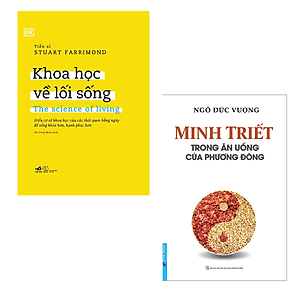 Combo 2 Cuốn Sách Hay Về Ăn Uống Lành Mạnh- Minh Triết Trong Ăn Uống Của Phương Đông+ Khoa Học Về Lối Sống: The Science Of Living