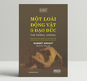 Một Loài Động Vật Có Đạo Đức (The Moral Animal) - Robert Wright - IRED Books