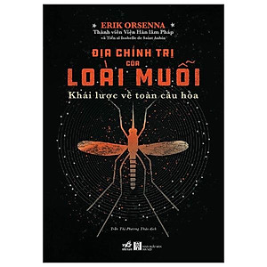 Sách Địa Chính Trị Của Loài Muỗi - Khái Lược Về Toàn Cầu Hóa