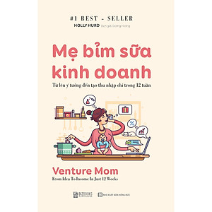 Sách Mẹ Bỉm Sữa Kinh Doanh Online - Từ Lên Ý Tưởng Đến Tạo Thu Nhập Chỉ Trong 12 Tuần