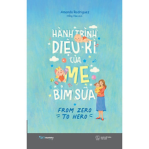 Sách Hành Trình Diệu Kì Của Mẹ Bỉm Sữa - From Zezo To Hero