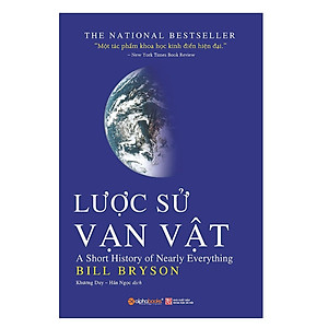 Lược Sử Vạn Vật - A Short History Of Nearly Everything ( tặng kèm bookmark tuyệt đẹp )