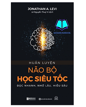 Sách - Huấn luyện não bộ học siêu tốc: Đọc nhanh, nhớ lâu, hiểu sâu (MC)