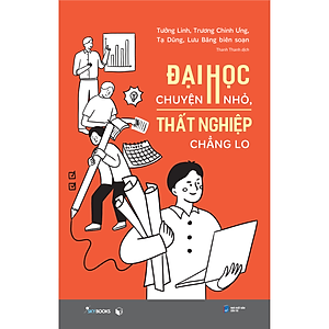 Sách Đại Học Chuyện Nhỏ, Thất Nghiệp Chẳng Lo