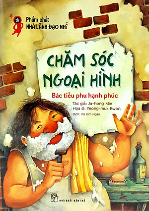 Sách Phẩm Chất Nhà Lãnh Đạo Nhí : Chăm Sóc Ngoại Hình - Bác Tiều Phu Hạnh Phúc