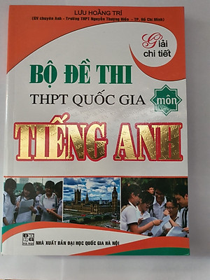 Sách Giải Chi Tiết Bộ Đề Thi THPT Quốc Gia Môn Tiếng Anh