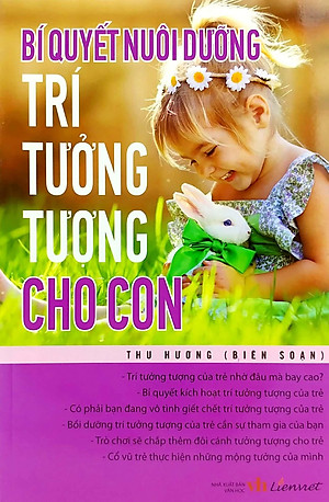 Sách Bí Quyết Nuôi Dưỡng Trí Tưởng Tượng Cho Con