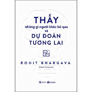 Sách Thấy Những Gì Người Khác Bỏ Qua Và Dự Đoán Tương Lai