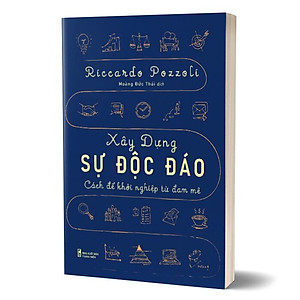 Sách Xây Dựng Sự Độc Đáo - Cách Để Khởi Nghiệp Từ Đam Mê