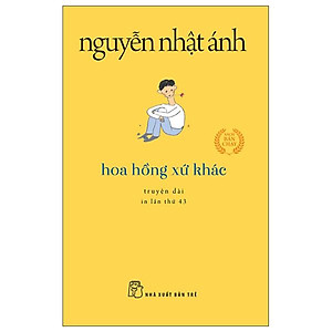 Hoa Hồng Xứ Khác (Tái Bản 2022)