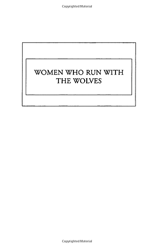 Women Who Run with the Wolves: Contacting the Power of the Wild Woman