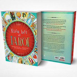 Sách Hiểu Hết Về Tarot (Giải Nghĩa Chi Tiết Lá Bài – Sáng Tạo Trải Bài – Tiết Lộ Những Bí Mật Ít Người Biết)