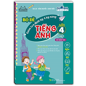 Sách GLOBAL SUCCESS - BỘ ĐỀ KIỂM TRA ĐỊNH KỲ 4 KỸ NĂNG TIẾNG ANH LỚP 4 Tập 1 (Có đáp án)