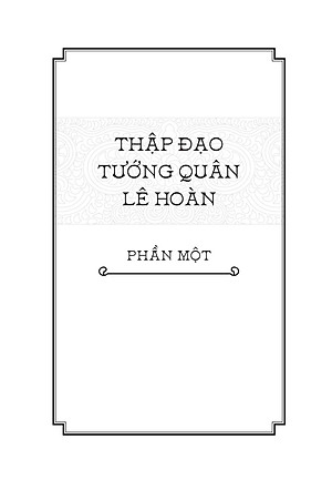 Ngàn Năm Sử Việt - Nhà Tiền Lê - Thập Đạo Tướng Quân Lê Hoàn
