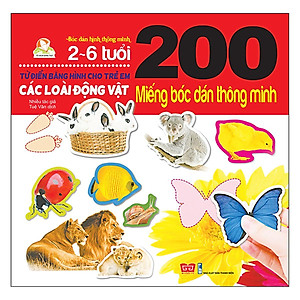 Sách 200 Miếng Bóc Dán Thông Minh - Các Loài Động Vật (Tái Bản 2018)