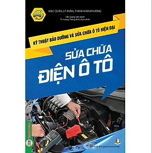 Kỹ Thuật Bảo Dưỡng Và Sửa Chữa Ô Tô Hiện Đại - Sửa Chữa Điện Ô Tô