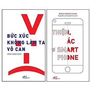 Combo Bức Xúc Không Làm Ta Vô Can + Thiện, Ác Và Smartphone