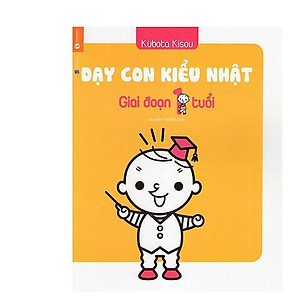 Dạy Con Kiểu Nhật - Giai Đoạn 1 Tuổi (Tái Bản 2021)