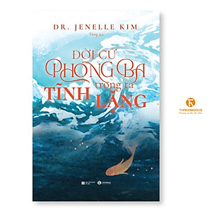 Sách - Đời cứ phong ba, trong ta tĩnh lặng - Thái Hà Books