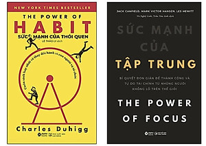 Combo Sách Sức Mạnh Của Thói Quen và Sức Mạnh Của Tập Trung (Tái Bản 2018)
