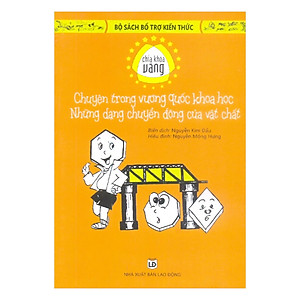 Sách Chìa Khóa Vàng - Chuyện Trong Vương Quốc Khoa Học, Những Dạng Chuyển Động Của Vật Chất