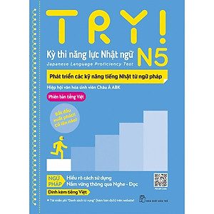 Try! Thi Năng  Lực Nhật Ngữ N5 - Phát Triển Các Kỹ Nằng Tiếng Nhật Từ Ngữ Pháp (phiên Bản Tiếng Việt)  - Bản Quyền