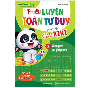 Bộ Sách Phiếu Luyện Toán Tư Duy Cùng Gấu Kiki (Bộ 5 Cuốn)