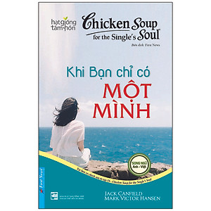 Sách Chicken Soup For The Soul 16 - Khi Bạn Chỉ Có Một Mình (Tái Bản)