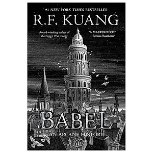 Babel - Or The Necessity Of Violence - An Arcane History Of the Oxford Translators' Revolution