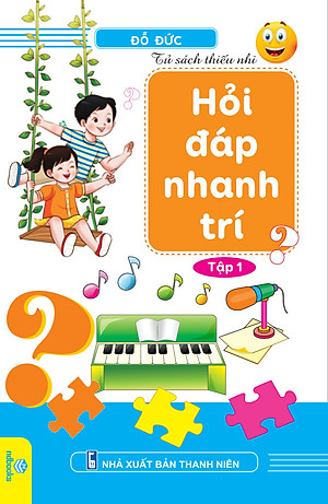 Sách - Tủ Sách Thiếu Nhi: Hỏi Đáp Nhanh Trí - ndbooks