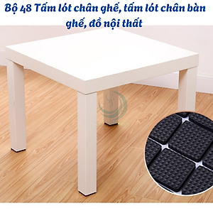 Bộ Lót Chân Nội Thất Đa Năng (48 Miếng) Miếng Lót Êm – Sàn Yên Tĩnh, Nhà Gọn Gàng Bộ Lót Chống Xước Siêu Bám – Chân Bàn Ghế “Không Làm Phiền” Chân Êm Sàn Mượt – Combo 48 Miếng Lót Nội Thất