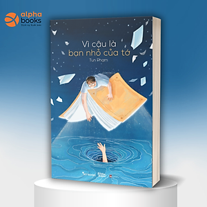 Combo/Lẻ: Vì Cậu Là Bạn Nhỏ Của Tớ (Tun Phạm) + Tuổi 20 Những Năm Tháng Quyết Định Cuộc Đời Bạn