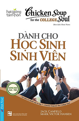 Sách - Chicken Soup For The Soul : Dành Cho Học Sinh Sinh Viên