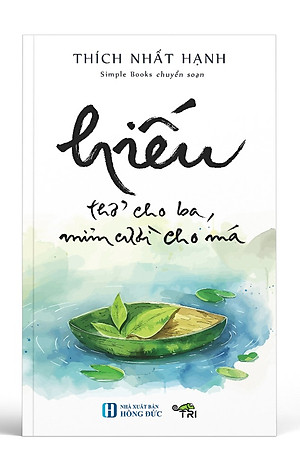 HIẾU - Thở Cho Ba, Mỉm Cười Cho Má (Tặng kèm POSTCARD) - Thiền Sư Thích Nhất Hạnh