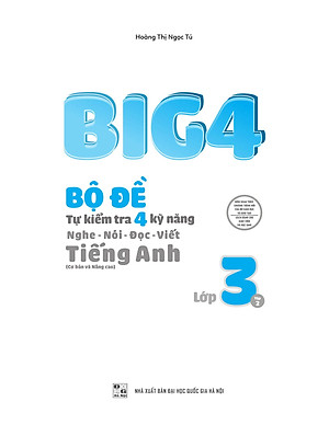Sách Big 4 Bộ Đề Tự Kiểm Tra 4 Kỹ Năng Nghe - Nói - Đọc - Viết (Cơ Bản Và Nâng Cao) Tiếng Anh Lớp 3 Tập 2