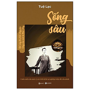  Sống Sâu - Deep Living - Cuốn Sách Của Một Vị Cư Sĩ Đã Từ Bỏ Sự Nghiệp Triệu Đô Của Mình- Cuốn Sách Tôn Giáo Hay