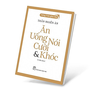 Sách Tiếng Việt Giàu Đẹp - Ăn Uống Nói Cười Và Khóc