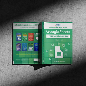 Combo 2 sách Excel - Google sheet Tin học văn phòng Unica, Hướng dẫn thực hành từ cơ bản đến nâng cao