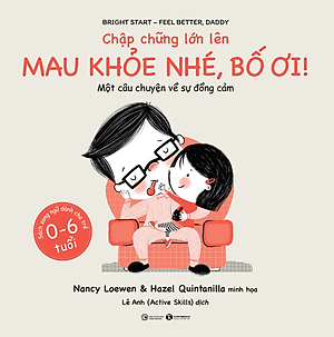 Chập Chững Lớn Lên - Mau Khỏe Nhé, Bố Ơi!